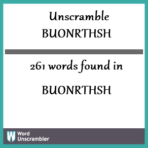 261 words unscrambled from buonrthsh