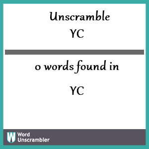0 words unscrambled from yc