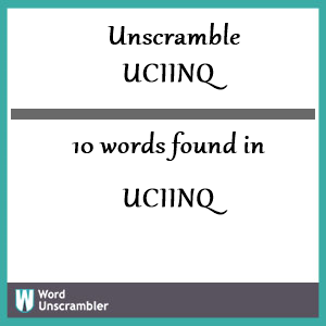 10 words unscrambled from uciinq