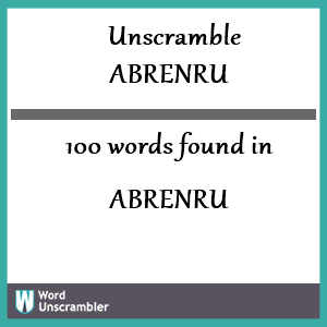 100 words unscrambled from abrenru