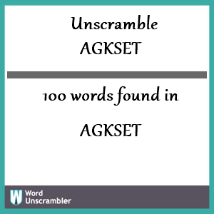 100 words unscrambled from agkset