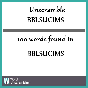 100 words unscrambled from bblsucims