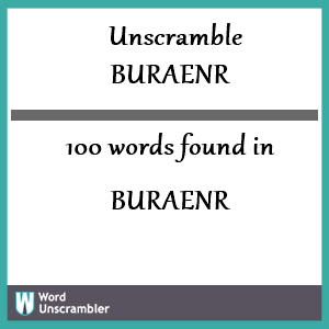100 words unscrambled from buraenr