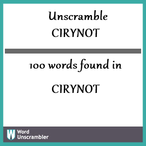 100 words unscrambled from cirynot