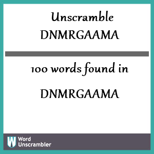 100 words unscrambled from dnmrgaama