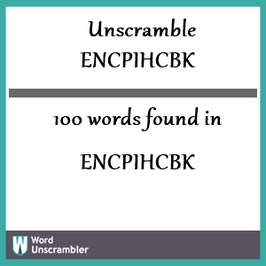 100 words unscrambled from encpihcbk