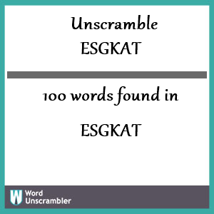 100 words unscrambled from esgkat