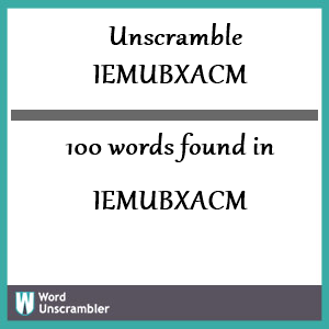 100 words unscrambled from iemubxacm