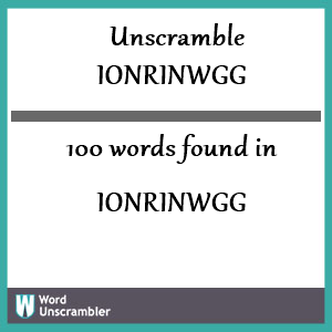 100 words unscrambled from ionrinwgg