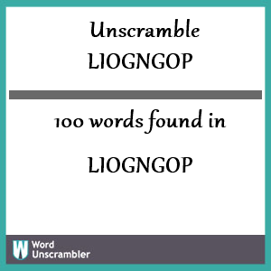 100 words unscrambled from liogngop