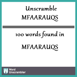 100 words unscrambled from mfaarauqs