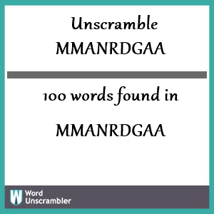 100 words unscrambled from mmanrdgaa