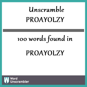 100 words unscrambled from proayolzy