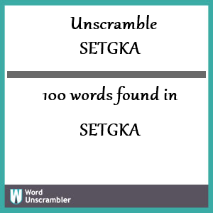 100 words unscrambled from setgka