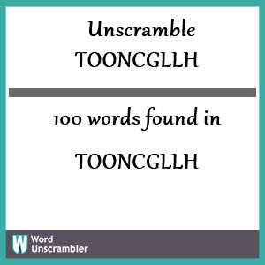 100 words unscrambled from tooncgllh