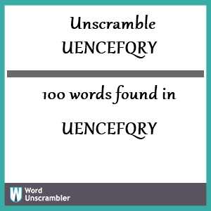 100 words unscrambled from uencefqry