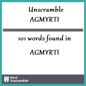 101 words unscrambled from agmyrti