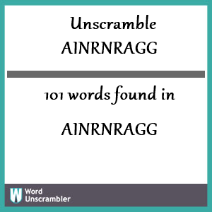 101 words unscrambled from ainrnragg