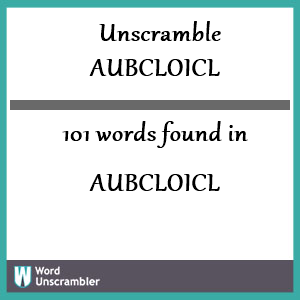 101 words unscrambled from aubcloicl