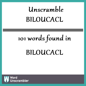 101 words unscrambled from biloucacl