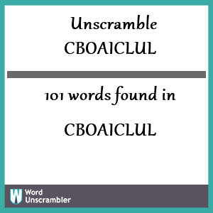 101 words unscrambled from cboaiclul