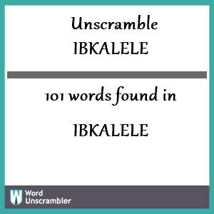 101 words unscrambled from ibkalele