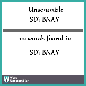 101 words unscrambled from sdtbnay