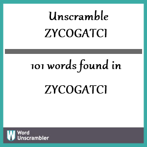 101 words unscrambled from zycogatci