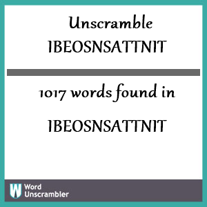 1017 words unscrambled from ibeosnsattnit