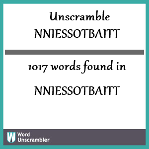 1017 words unscrambled from nniessotbaitt