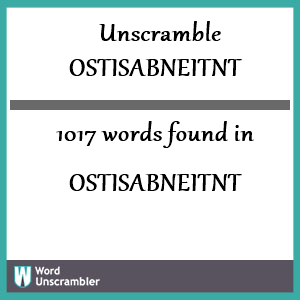 1017 words unscrambled from ostisabneitnt