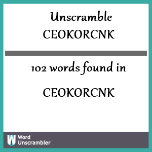 102 words unscrambled from ceokorcnk