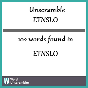 102 words unscrambled from etnslo