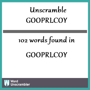 102 words unscrambled from gooprlcoy