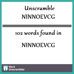 102 words unscrambled from ninnoevcg