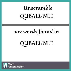 102 words unscrambled from qubaeunle