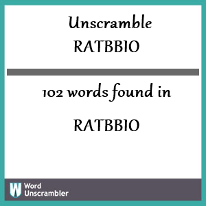 102 words unscrambled from ratbbio