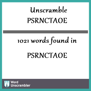 1021 words unscrambled from psrnctaoe