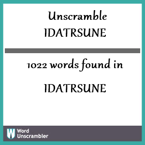 1022 words unscrambled from idatrsune