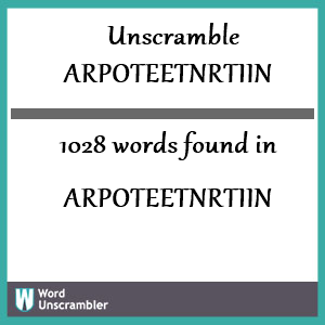 1028 words unscrambled from arpoteetnrtiin