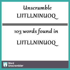 103 words unscrambled from liitllninuoq