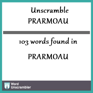 103 words unscrambled from prarmoau