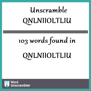 103 words unscrambled from qnlniioltliu