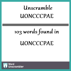 103 words unscrambled from uoncccpae