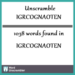 1038 words unscrambled from igrcognaoten