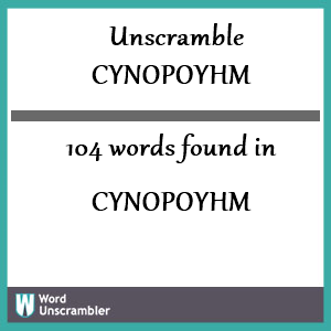 104 words unscrambled from cynopoyhm