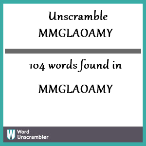 104 words unscrambled from mmglaoamy