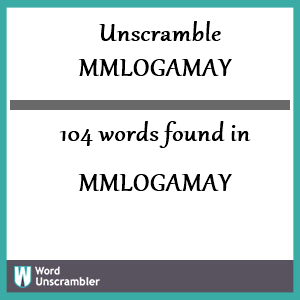 104 words unscrambled from mmlogamay