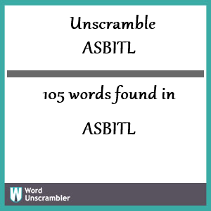 105 words unscrambled from asbitl