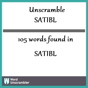 105 words unscrambled from satibl